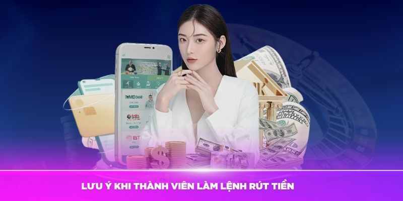 Những lưu ý khi thành viên làm lệnh rút tiền i9Bet