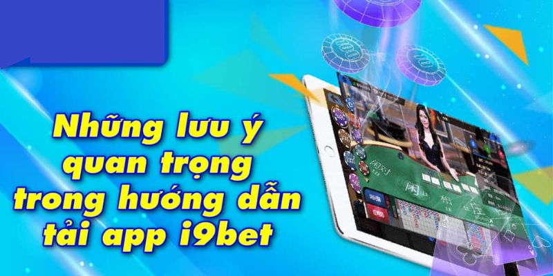 Trong quá trình tải hãy lưu ý những điều sau